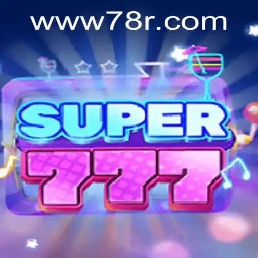 Exploring Super777: The Revolutionary Game from 78r.com